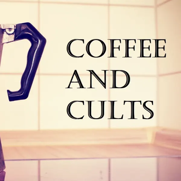 Coffee and Cults with Sam and Jon